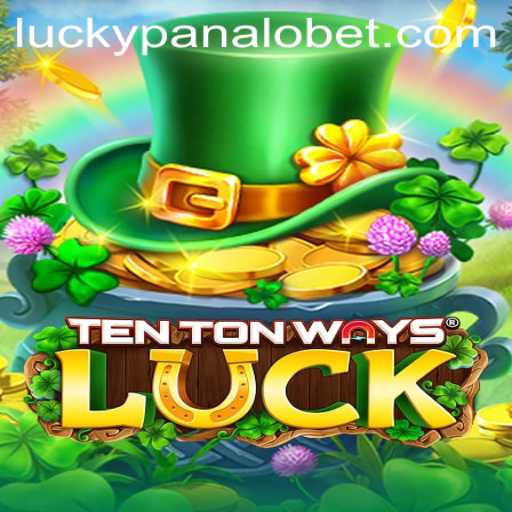 Exploring TenTonWaysLuck: The Exciting New Game from Panalobet.COM
